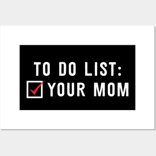 To Do List Your Mom Posters and Art